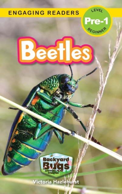 Beetles : Backyard Bugs and Creepy-Crawlies (Engaging Readers, Level Pre-1), Hardback Book