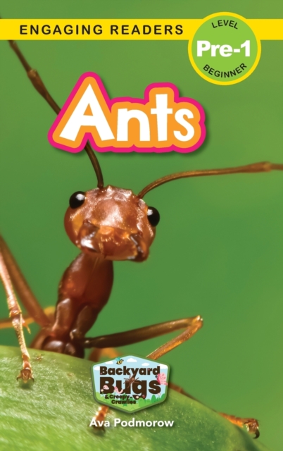 Ants : Backyard Bugs and Creepy-Crawlies (Engaging Readers, Level Pre-1), Hardback Book