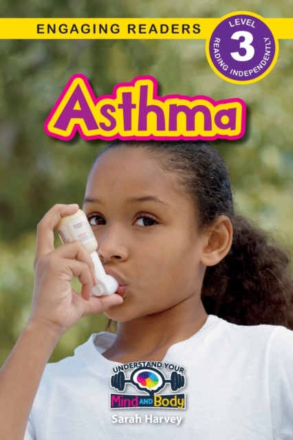 Asthma : Understand Your Mind and Body (Engaging Readers, Level 3), Paperback / softback Book