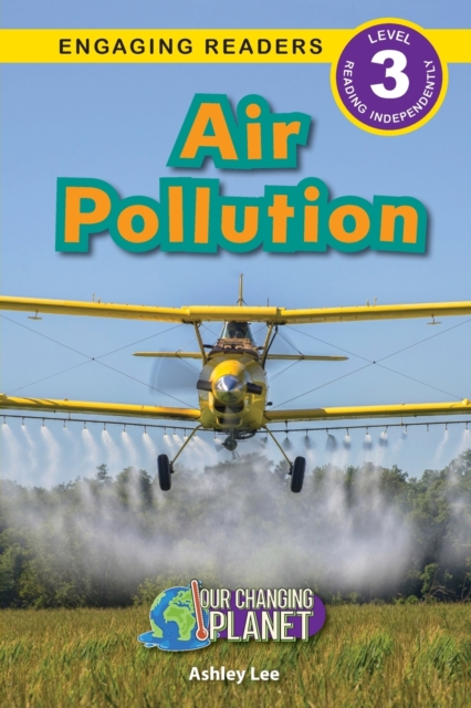 Air Pollution : Our Changing Planet (Engaging Readers, Level 3), Paperback / softback Book