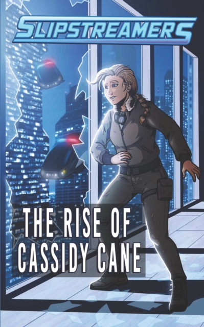 The Rise of Cassidy Cane : A Slipstreamers Collection Volume 1, Paperback / softback Book