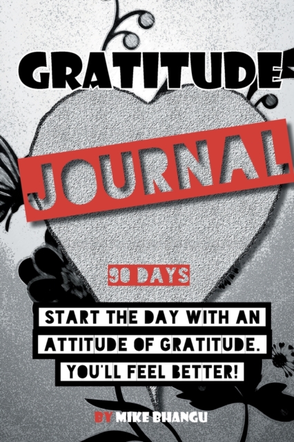 Gratitude Journal : A daily journal for practicing gratitude and receiving happiness, designed by a spiritual specialist. Start the day with an attitude of gratitude. 90 days of gratitude inside for y, Paperback / softback Book