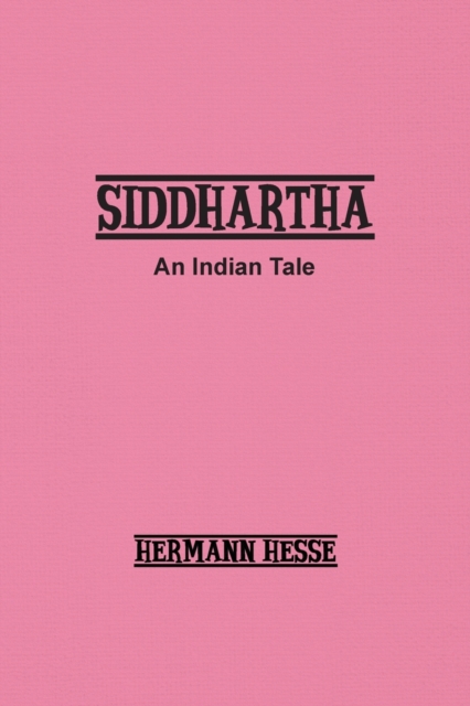 Siddhartha : An Indian Tale, Paperback / softback Book
