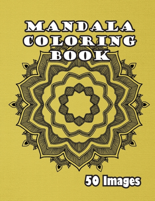 Mandala Coloring Book : 50 Images, Paperback / softback Book