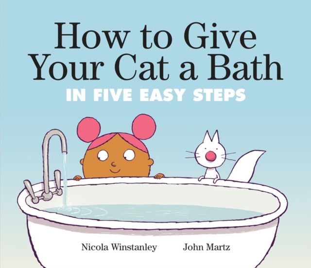How To Give Your Cat A Bath : in Five Easy Steps, Paperback / softback Book