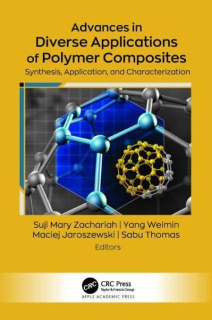 Advances in Diverse Applications of Polymer Composites : Synthesis, Application, and Characterization, Hardback Book