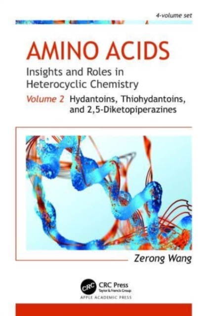 Amino Acids: Insights and Roles in Heterocyclic Chemistry : Volume 2: Hydantoins, Thiohydantoins, and 2,5-Diketopiperazines, Hardback Book