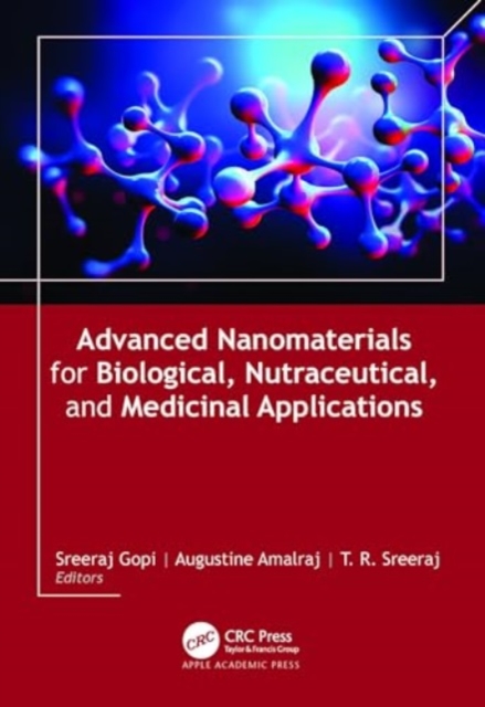 Advanced Nanomaterials for Biological, Nutraceutical, and Medicinal Applications, Hardback Book