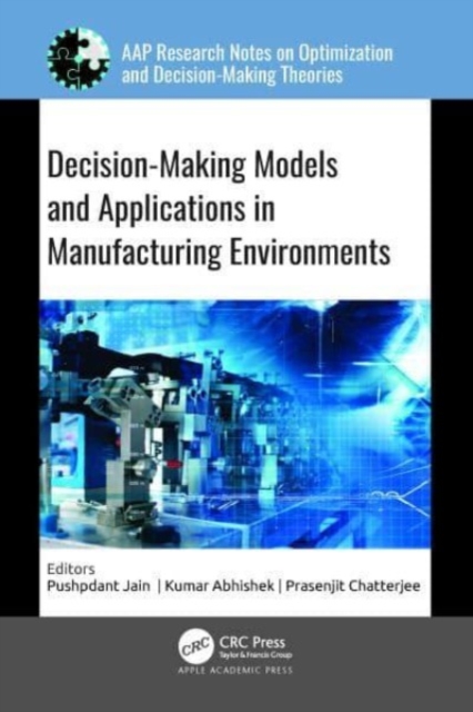 Decision-Making Models and Applications in Manufacturing Environments, Hardback Book