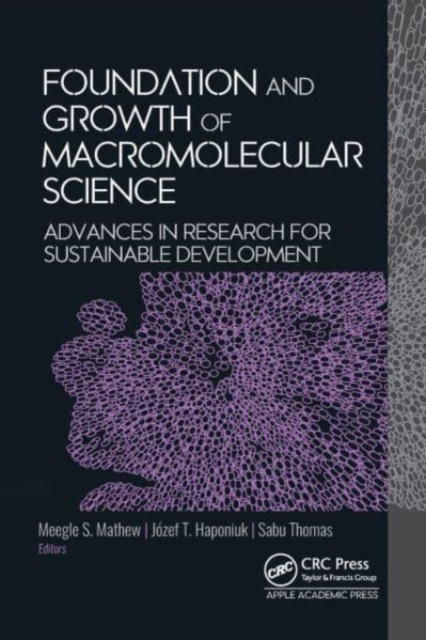 Foundation and Growth of Macromolecular Science : Advances in Research for Sustainable Development, Hardback Book