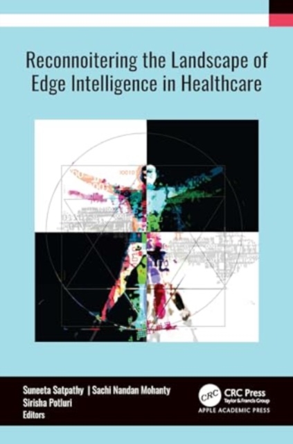 Reconnoitering the Landscape of Edge Intelligence in Healthcare, Hardback Book