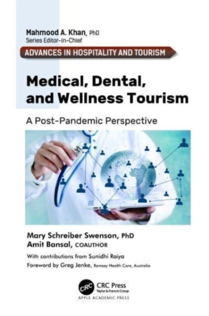 Medical, Dental, and Wellness Tourism : A Post-Pandemic Perspective, Hardback Book