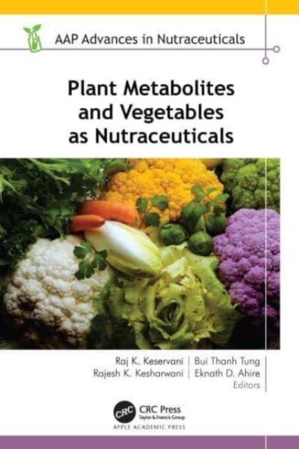 Plant Metabolites and Vegetables as Nutraceuticals, Hardback Book