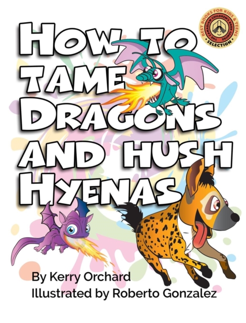 How to Tame Dragons and Hush Hyenas, Hardback Book