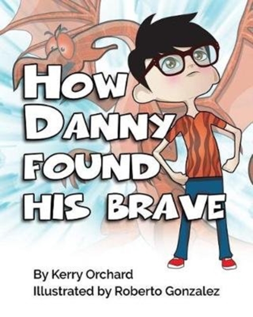 How Danny Found His Brave, Paperback / softback Book
