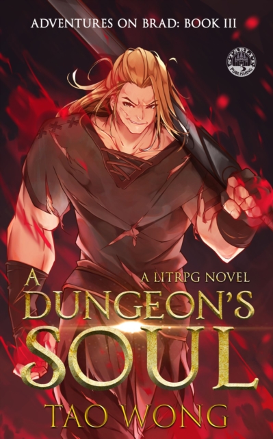 A Dungeon's Soul : A LitRPG Adventure, EPUB eBook