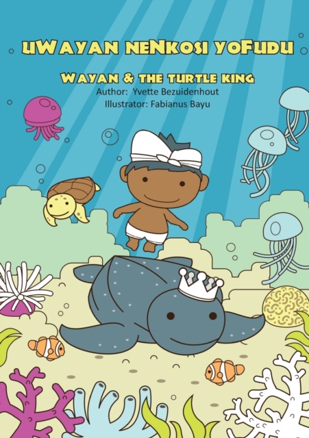 Uwayan Nenkosi Yofudu : Wayan and the Turtle King, Paperback / softback Book