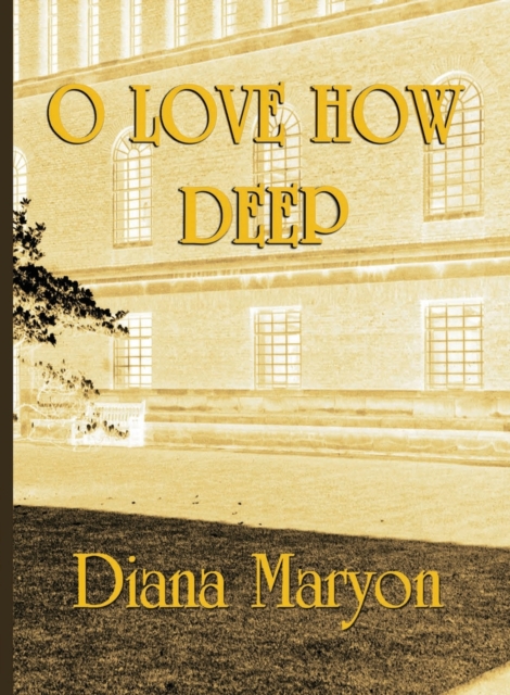 O Love How Deep : A Tale of Three Souls, Paperback / softback Book