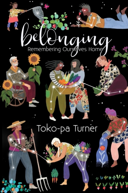 Belonging : Remembering Ourselves Home,  Book