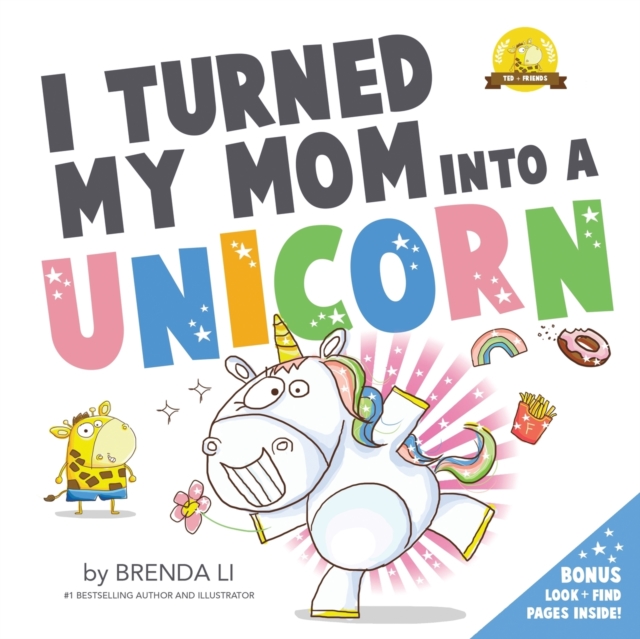 I Turned My Mom Into A Unicorn, Paperback / softback Book