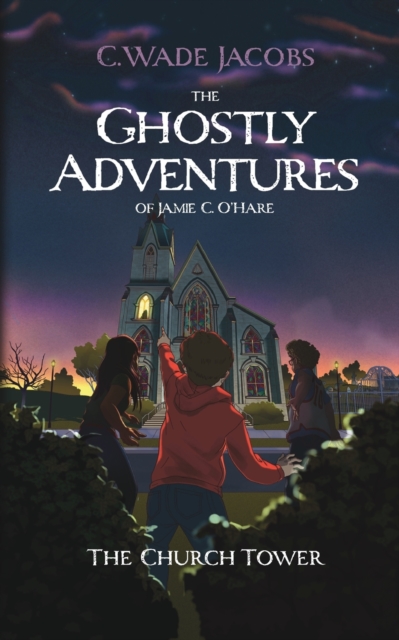The Ghostly Adventures of Jamie C. O'Hare : The Church Tower, Paperback / softback Book