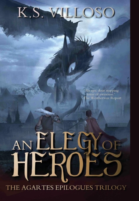 An Elegy of Heroes : The Agartes Epilogues Complete Trilogy, Hardback Book