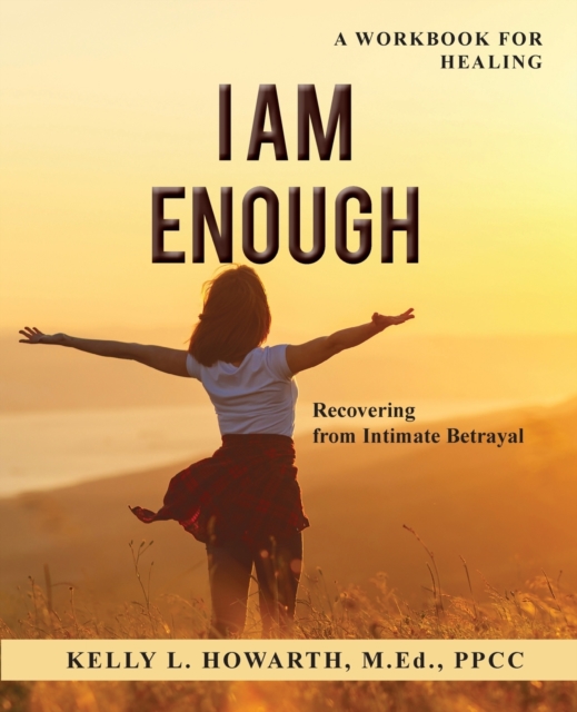 I AM ENOUGH-Recovering from Intimate Betrayal, Paperback / softback Book