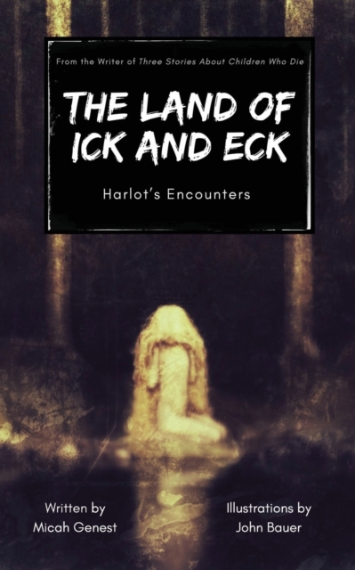 The Land of Ick and Eck : Harlot's Encounters, Paperback / softback Book
