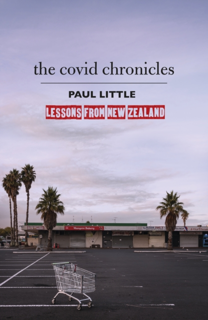 The Covid Chronicles : Lessons from New Zealand, EPUB eBook
