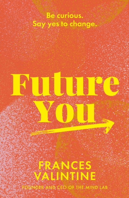 Future You : Be curious. Say yes to change., EPUB eBook