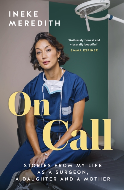 On Call : Stories from my life as a surgeon, a daughter and a mother, EPUB eBook