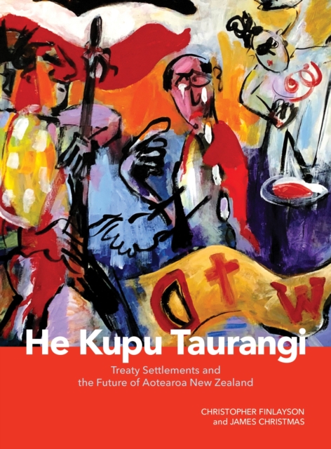 He Kupu Taurangi : Treaty Settlements and the Future of Aotearoa New Zealand, Paperback / softback Book