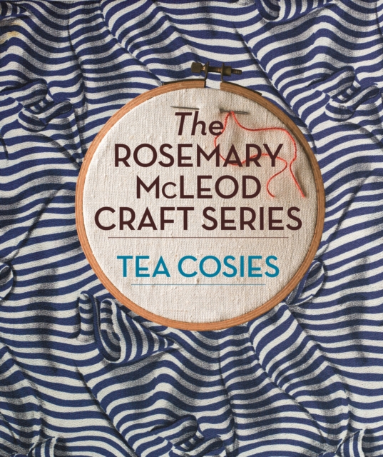 The Rosemary McLeod Craft Series: Tea Cosies, EPUB eBook