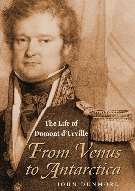 From Venus to Antarctica : The life of Dumont d'Urville, EPUB eBook