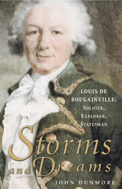 Storms and Dreams : Louis de Bougainville: Soldier, Navigator, Statesman, EPUB eBook