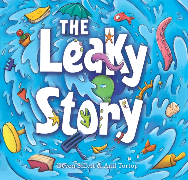 The Leaky Story : A fun-filled adventure into the power of the imagination and the magic of books!, EPUB eBook