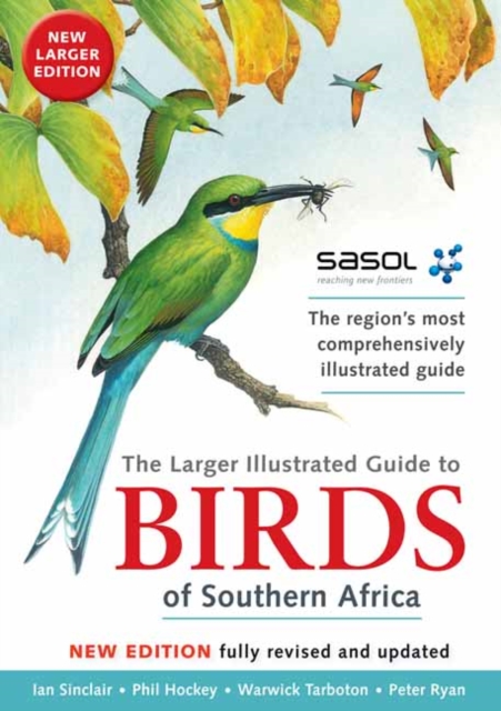 The Sasol larger illustrated guide to birds of Southern Africa, Paperback / softback Book