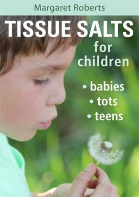 Tissue Salts for Children : Babies, Tots & Teens, Paperback / softback Book