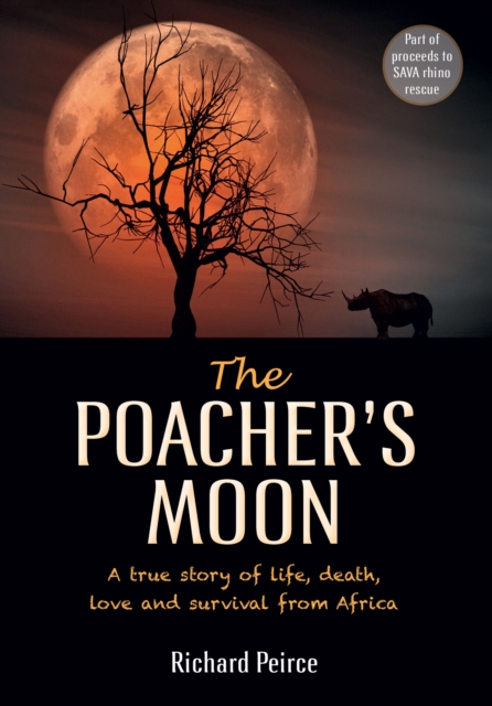 The Poacher's Moon : A true story of life, death, love and survival from South Africa's Western Cape, EPUB eBook