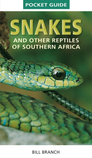 Pocket Guide to Snakes and other reptiles of Southern Africa, EPUB eBook