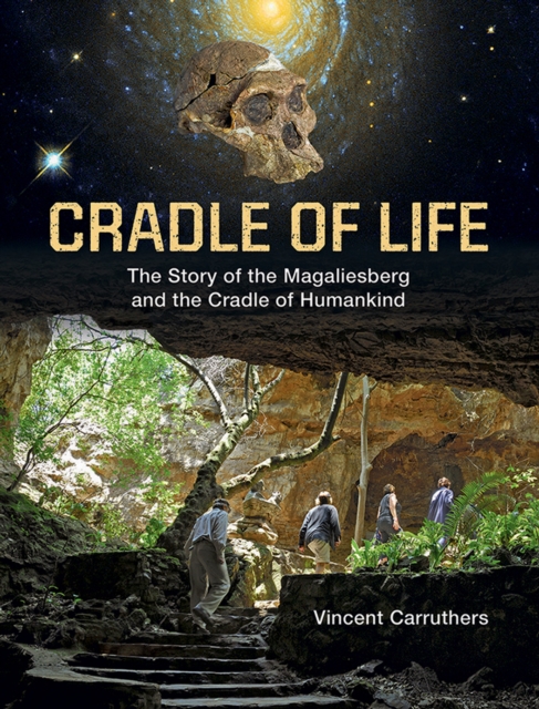 Cradle of Life : The Story of the Magaliesberg and the Cradle of Humankind, EPUB eBook