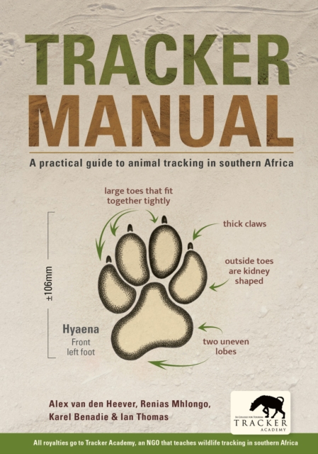 Tracker Manual : A practical guide to animal tracking in southern Africa, EPUB eBook