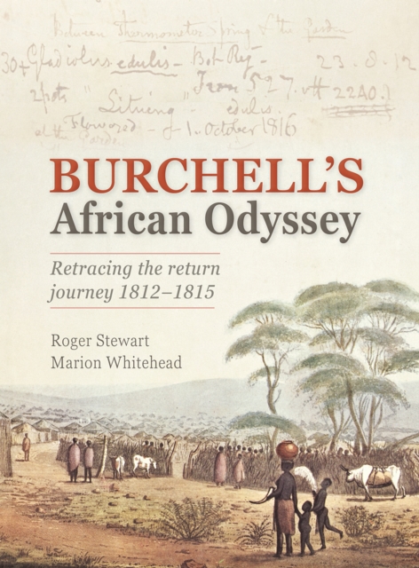 Burchell's African Odyssey : Revealing the return journey 1812-1815, EPUB eBook