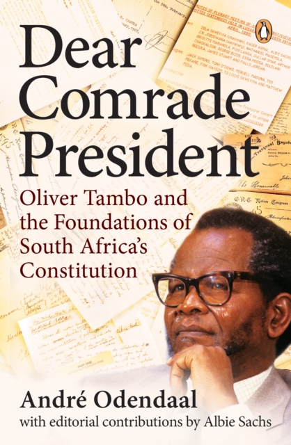 Dear Comrade President : Oliver Tambo and the Foundations of South Africa's Constitution, EPUB eBook