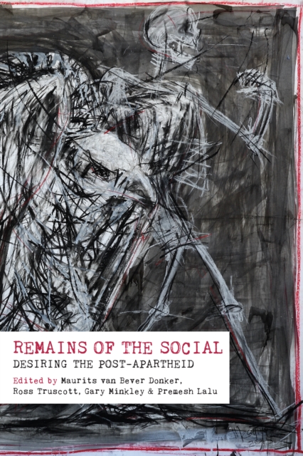 Remains of the Social : Desiring the post-apartheid, PDF eBook