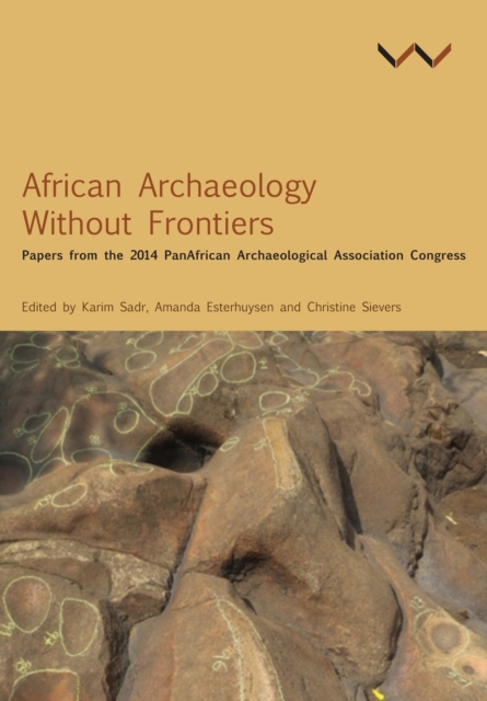 African Archaeology Without Frontiers : Papers from the 2014 PanAfrican Archaeological Association Congress, Paperback / softback Book