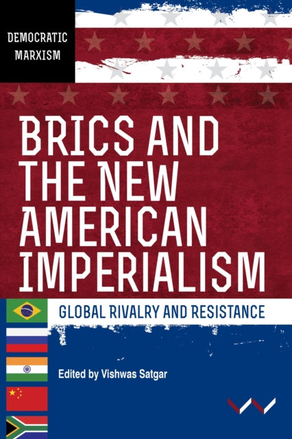 BRICS and the New American Imperialism : Global rivalry and resistance, Paperback / softback Book