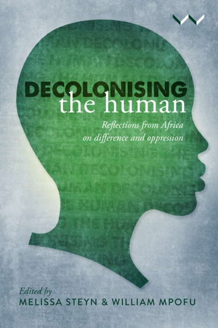 Decolonising the Human : Reflections from Africa on difference and oppression, Paperback / softback Book