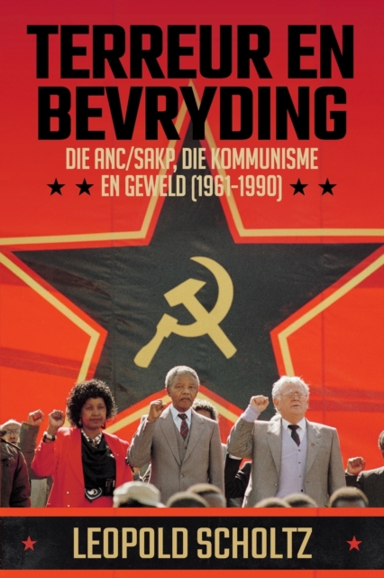 Terreur en Bevryding : Die ANC/SAKP, die Kommunisme en Geweld (1961-1990), Paperback / softback Book