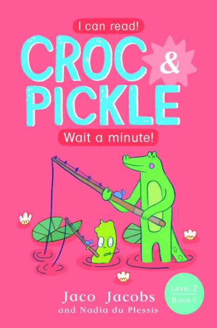 Croc & Pickle Level 2 Book 1 : Wait a minute!, EPUB eBook
